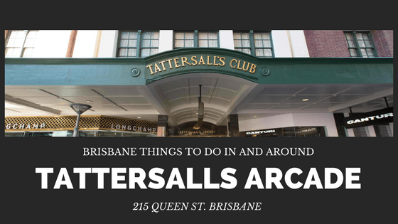 Brisbane Things To Do - In and around the Tattersalls Arcade - Dello Mano