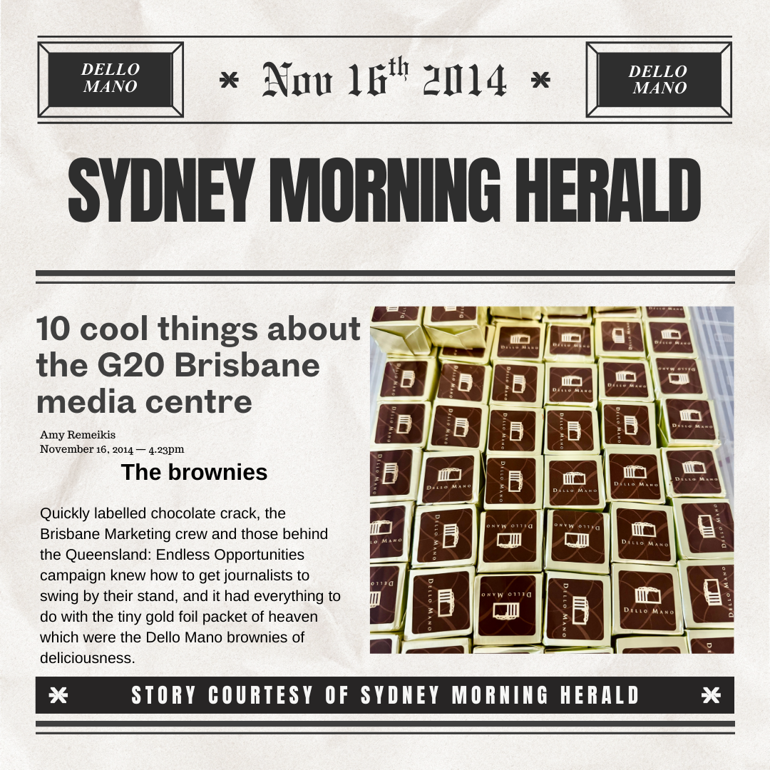 Dello Mano brownies featured by Sydney Morning Herald during G20 Brisbane 2014 — luxury handmade food for world leaders
