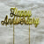 Cake Topper-Happy Anniversary- Gold